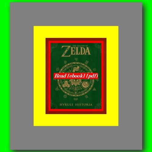 Stream Read ebook [PDF] The Legend of Zelda Hyrule Historia by Patrick  Thorpe by Kathy J. Delacruz | Listen online for free on SoundCloud