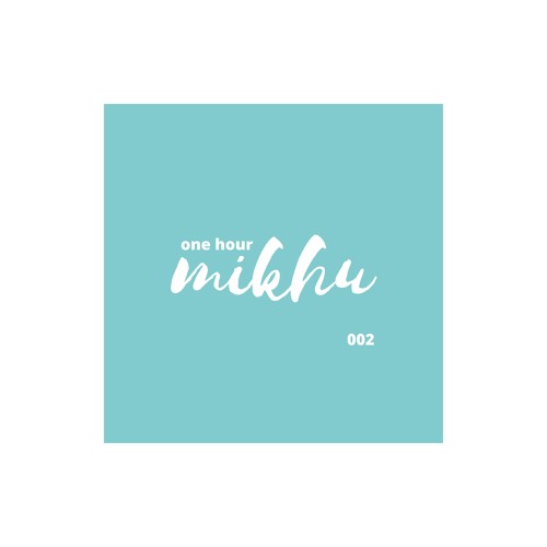 ONE HOUR MIKHU 002