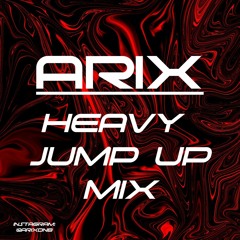 ARIX - HEAVY JUMP UP MIX (MY BEST ONE!)