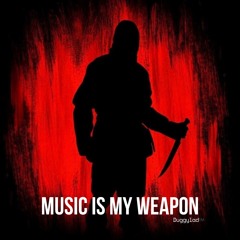 Music Is My Weapon