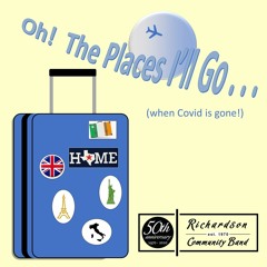 Oh! The Places I'll Go . . . (when COVID is gone)