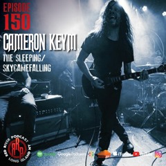ep 150 Cameron Keym- The Sleeping/ Skycamefalling
