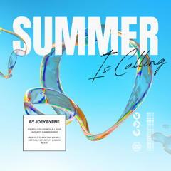 SUMMER IS CALLING - JOEY BYRNE