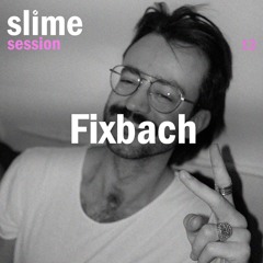 slime session 13 - Fixbach