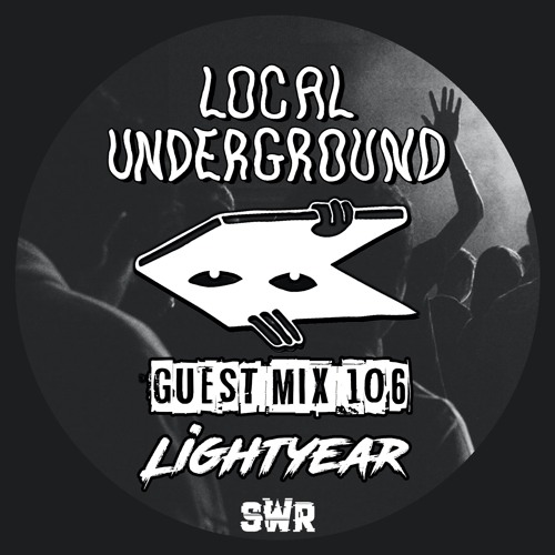 Lightyear - Local Underground Guest Mix 106