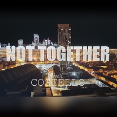 Paul Costello - NOT TOGETHER FT Abigail Bailey & ItsAllAboutAaron