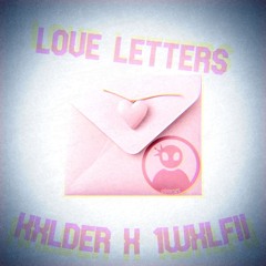 Love Letters - KXLDER +1wxlfii (irisv)