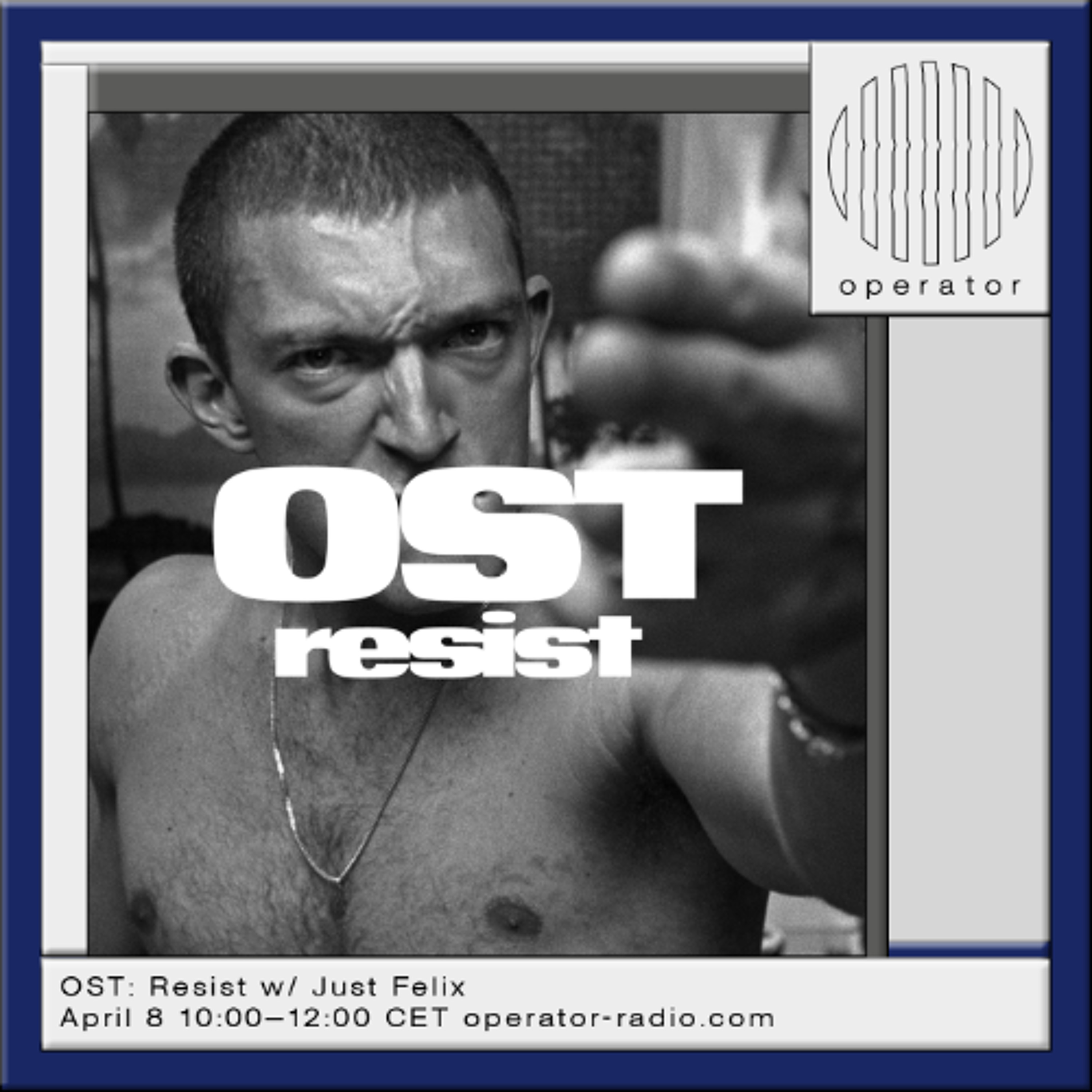 OST- Resist w/ Just Felix - 8th April 2026 episode artwork
