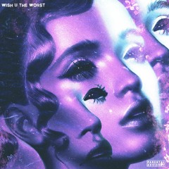 Wish U The Worst (feat. LiFli)
