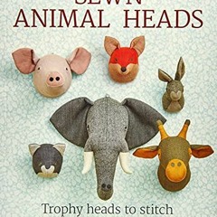 RecordedRead KINDLE PDF EBOOK EPUB Sewn Animal Heads: Trophy Heads to Stitch by  Vanessa Mooncie 📒
