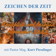 ZEICHEN DER ZEIT:  23.Rückblick und Ausblick November 2022 | Pastor Mag. Kurt Piesslinger