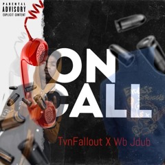 TvnFallout X Wb Jdub  - "ON CALL 📲"