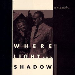 [GET] KINDLE 📪 Where Light and Shadow Meet: A Memoir by  Emilie Schindler,Erika L. R
