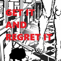 Get it and regret it (extended)
