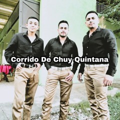 Corrido De Chuy Quintana (feat. Herrantes de Chihuahua y Sinaloa)