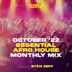 Tambor Party Afro House Music Mix | October | Monthly Music Mix | Stan Zeff