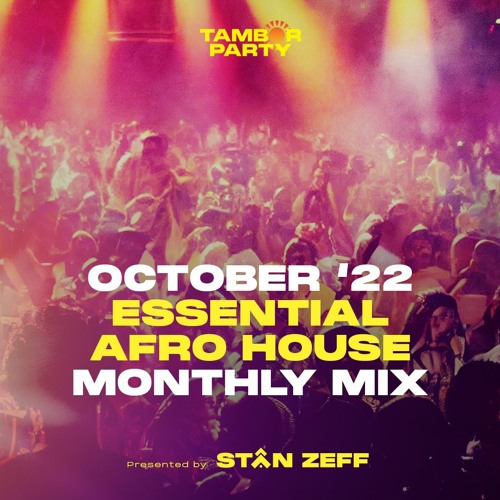Tambor Party Essential Afro House Monthly Mix | Presented By Stan Zeff | October '22