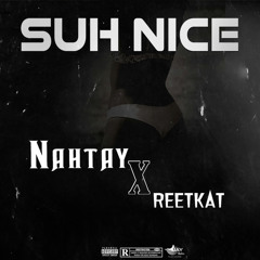 Suh Nice (feat. Reetkat)