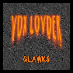 Vox Lovder - GLAWKS