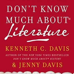 [VIEW] KINDLE PDF EBOOK EPUB Don't Know Much About Literature: What You Need to Know but Never Learn