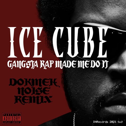 ice cube gangsta rap made me do it text