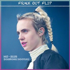 MØ - Blur (Equinonez - FRÆK OUT Flip)