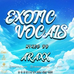 Exotic Vocals - (My B - Bash Edition) MIXED BY ARAXX #CANTAPULMONHERIDO