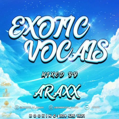 Exotic Vocals - (My B - Bash Edition) MIXED BY ARAXX #CANTAPULMONHERIDO