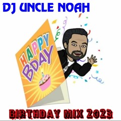 DJ Uncle Noah - Birthday Mix 2023