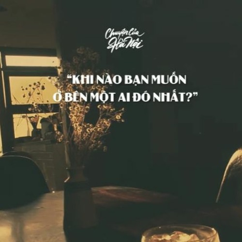 [CCHN] Radio tâm sự #2: Khi nào bạn muốn ở bên ai đó nhất?