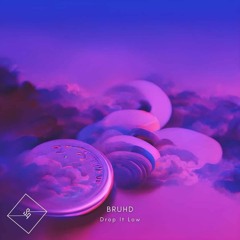 BruhD - Drop It Low