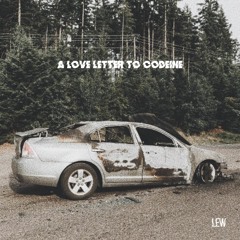 A Love Letter To Codeine
