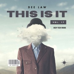 THIS IS IT # 17 by Dee Law 2/07/24