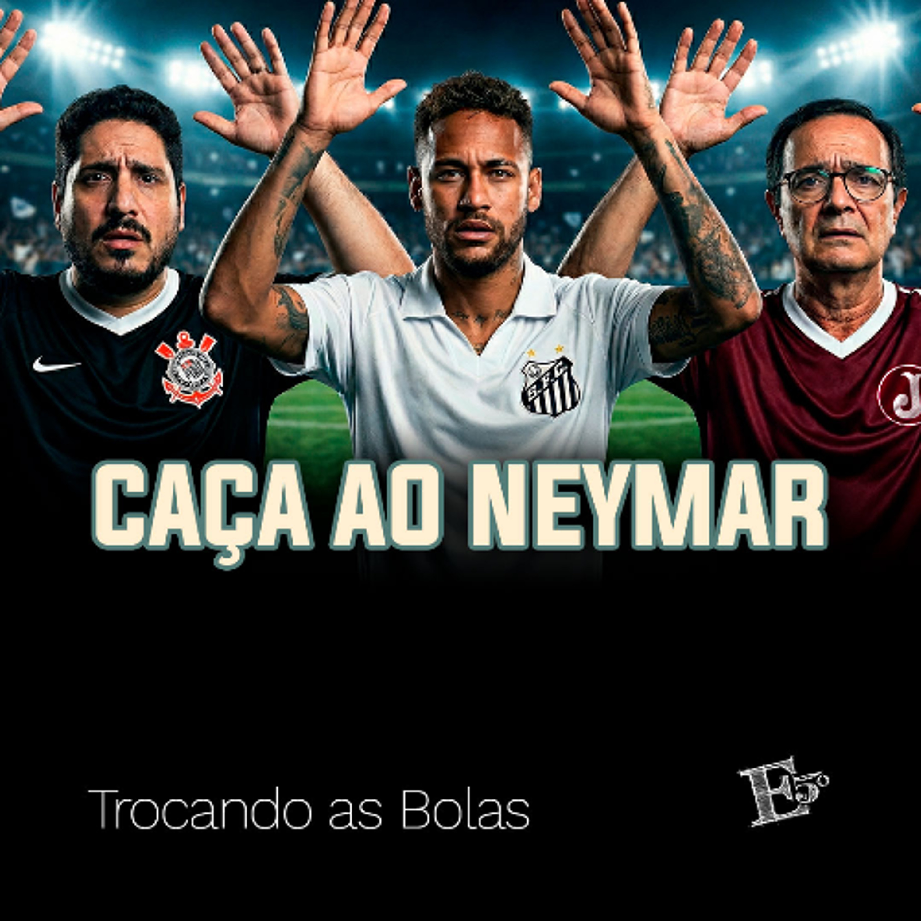 Caça Ao NEYMAR | TROCANDO AS BOLAS episode artwork