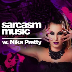 Nika Pretty - Set Marzo 2020 Sarcasm Music