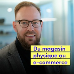 Ep.3 - Les dix étapes pour transformer votre magasin physique en e-commerce