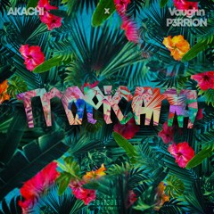 Tropicana [Akachi x Vaughn P3RRION]
