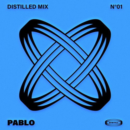 Distilled Mix N°01 - Pablo (Distill)