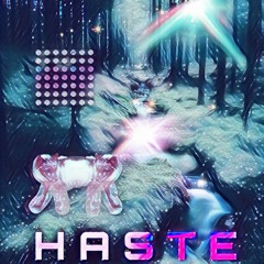 Haste Ft. Clever Tribe