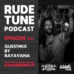 Rude Tune Podcast 032 - Guestmix by Rayavana