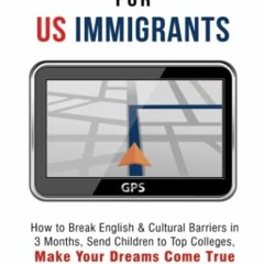 [View] [PDF EBOOK EPUB KINDLE] Action Guide for US Immigrants: How to Break English &