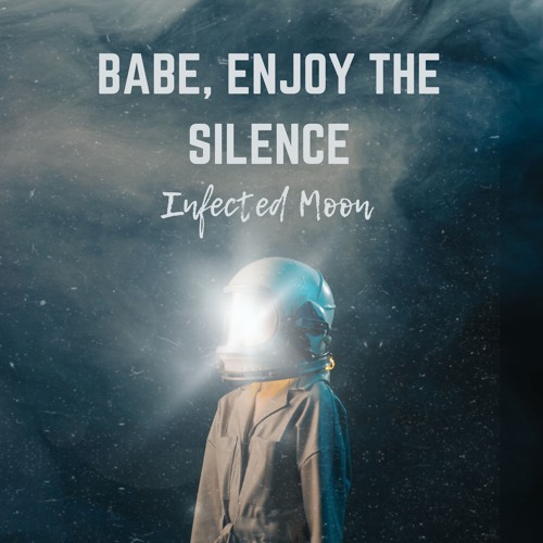 Babe, Enjoy The Silence