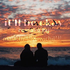 It’ll be okay mashup.rosie107 ft ⁷³¹