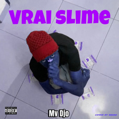 Mv Djo - Vrai Slime