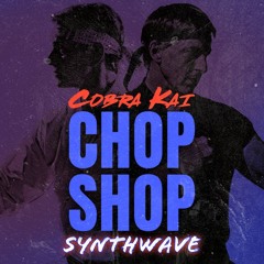 Cobra Kai - Chop Shop (Synthwave Cover)