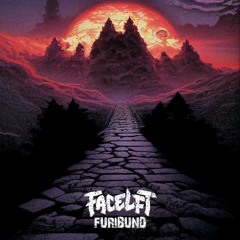 Facelft - Furibund (FREE DOWNLOAD)