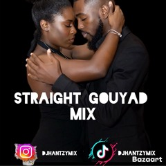STRAIGHT GOUYAD-MIX-DJHANTZYMIX