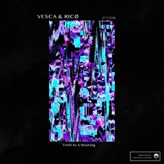 [TTC058] VESCA & RICØ - Truth As A Meaning