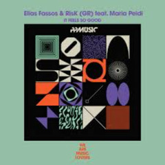 Elias Fassos, RisK GR & Maria Peidi - It feels so good