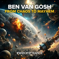 Ben van Gosh - From Chaos to Mayhem | Beatport excl. OUT 31 MAY 2024